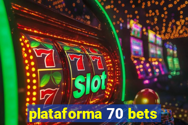 plataforma 70 bets