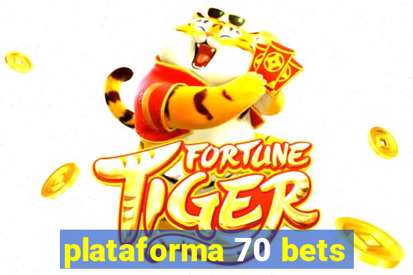 plataforma 70 bets