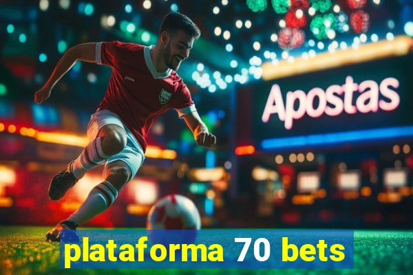 plataforma 70 bets