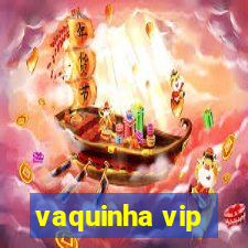 vaquinha vip