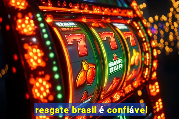 resgate brasil é confiável