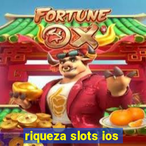 riqueza slots ios