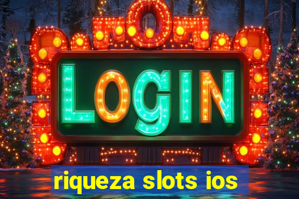 riqueza slots ios