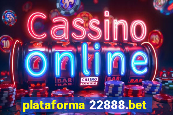 plataforma 22888.bet