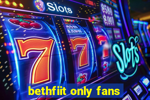 bethfiit only fans