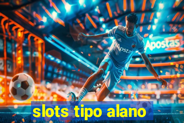 slots tipo alano