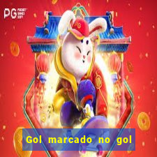 Gol marcado no gol marcado betano