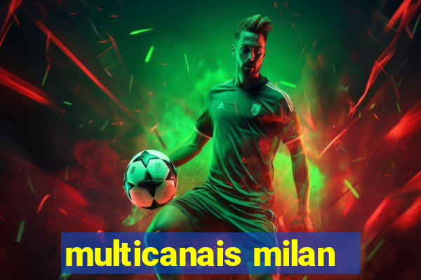 multicanais milan