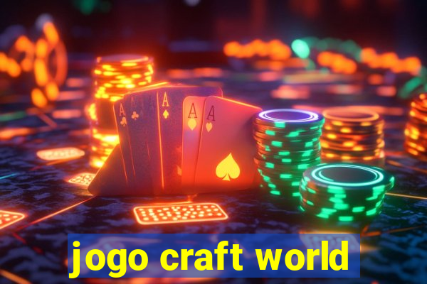 jogo craft world