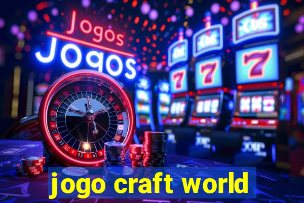 jogo craft world