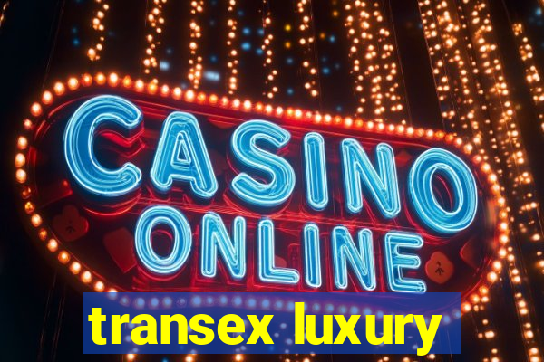 transex luxury