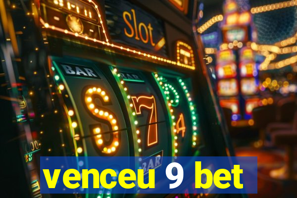 venceu 9 bet