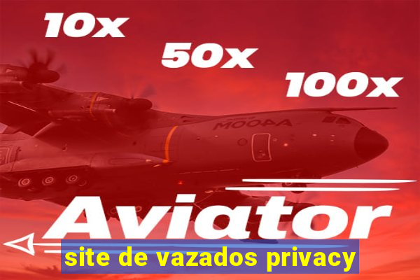 site de vazados privacy