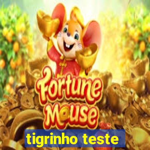 tigrinho teste