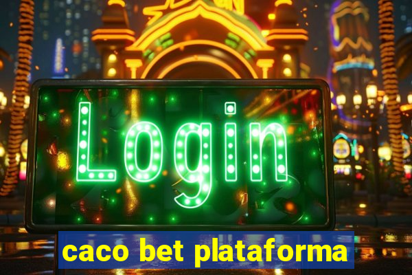 caco bet plataforma