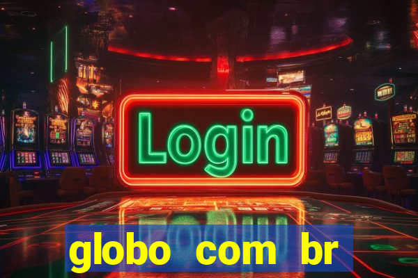 globo com br absolutamente noticias