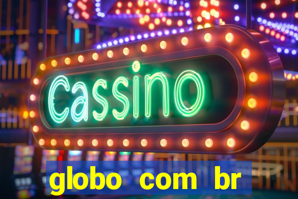 globo com br absolutamente noticias