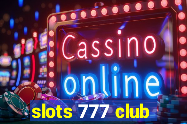 slots 777 club