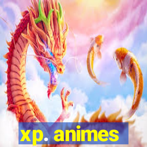 xp. animes