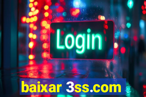 baixar 3ss.com