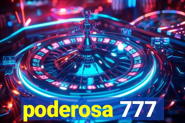 poderosa 777