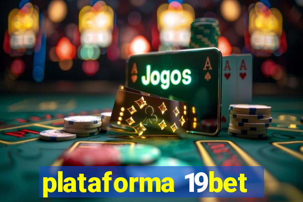 plataforma 19bet