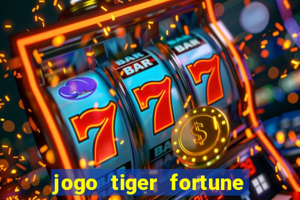 jogo tiger fortune paga mesmo