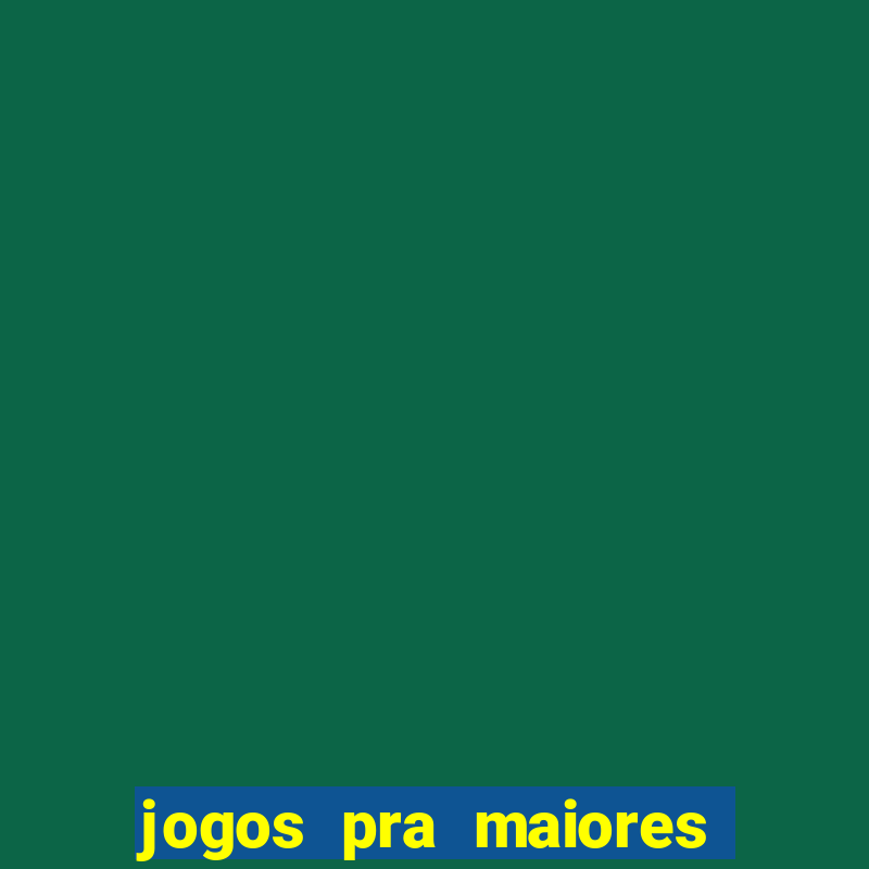 jogos pra maiores de 18