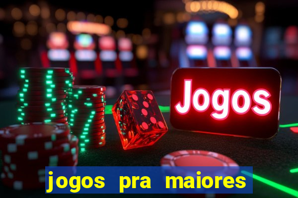 jogos pra maiores de 18