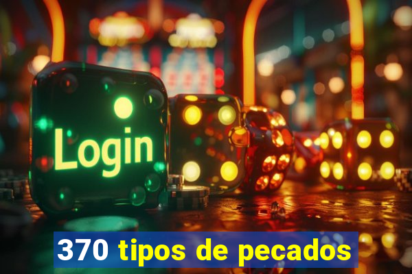 370 tipos de pecados