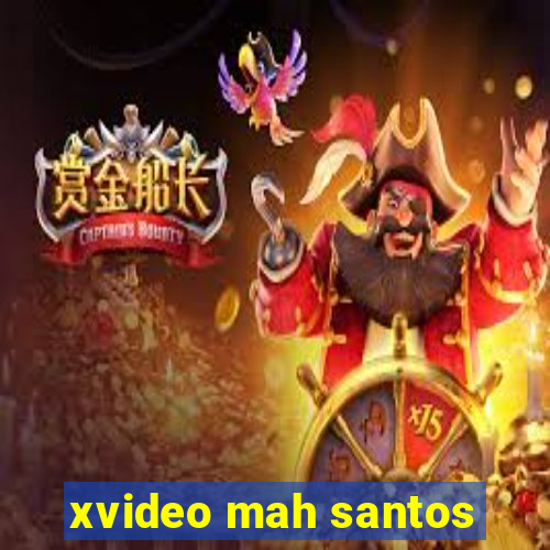 xvideo mah santos