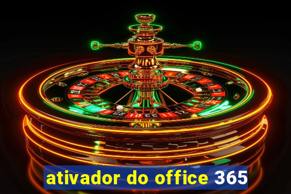 ativador do office 365