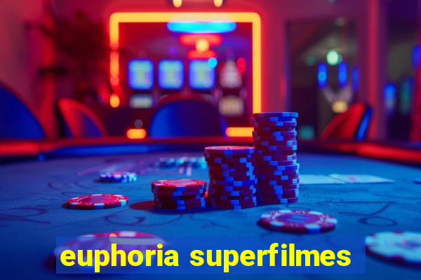 euphoria superfilmes