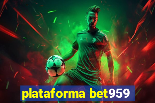 plataforma bet959