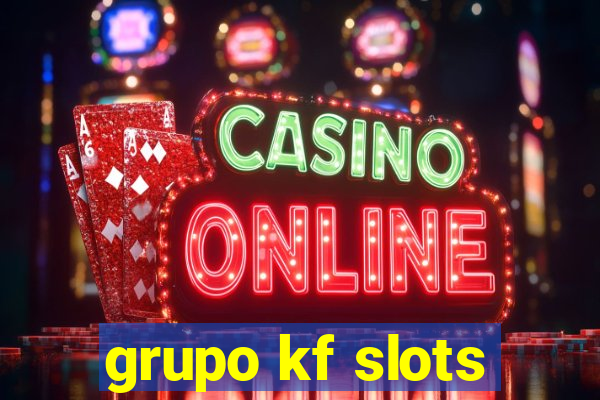 grupo kf slots