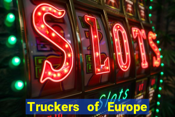 Truckers of Europe 3 dinheiro infinito