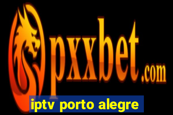 iptv porto alegre