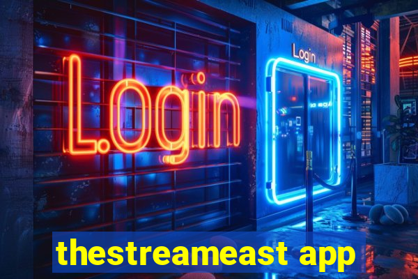 thestreameast app