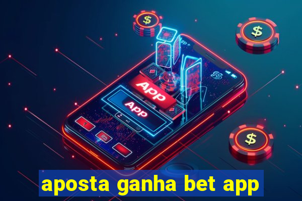 aposta ganha bet app