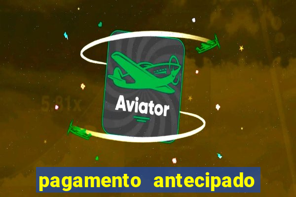 pagamento antecipado na estrela bet