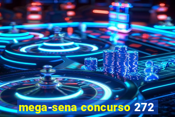 mega-sena concurso 272