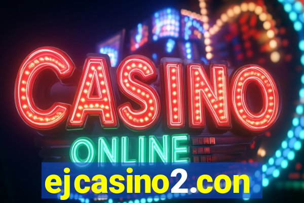 ejcasino2.con