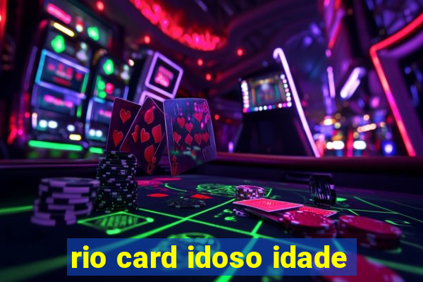 rio card idoso idade