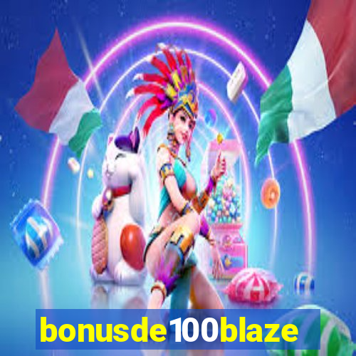 bonusde100blaze