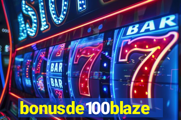 bonusde100blaze