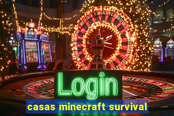 casas minecraft survival