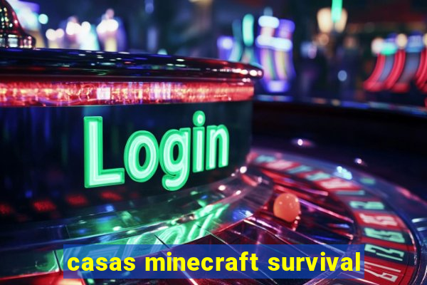 casas minecraft survival