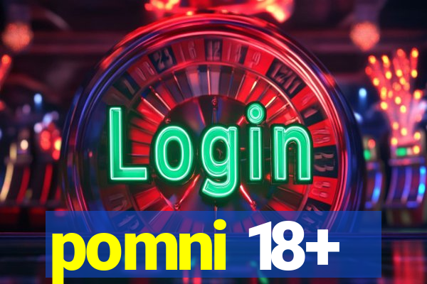 pomni 18+