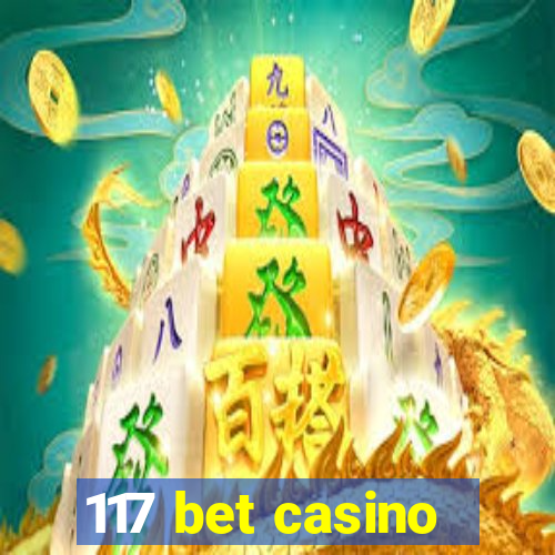 117 bet casino