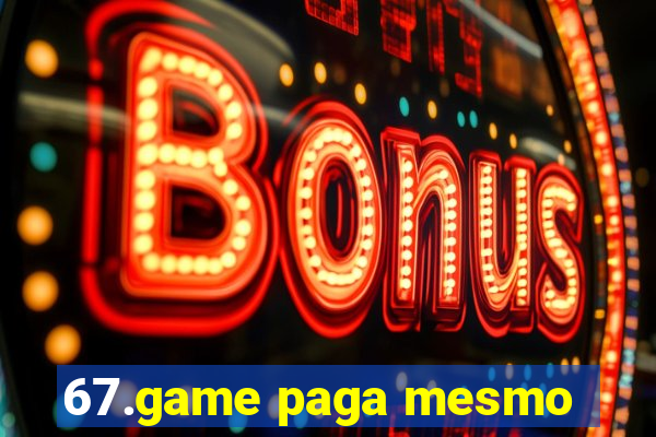 67.game paga mesmo